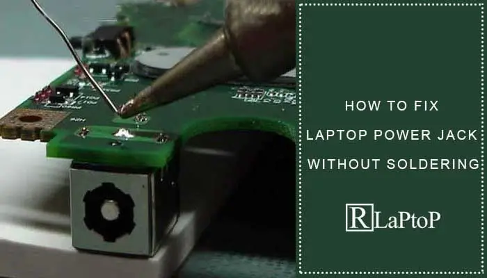 How To Fix Laptop Power Jack Without Soldering