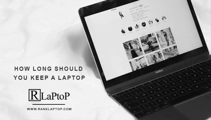 How long should you keep a laptop