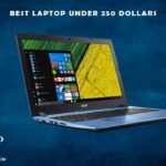 Best Laptop Under 250 Dollars