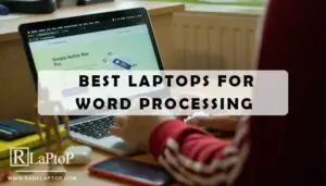 Best Laptops for Word Processing