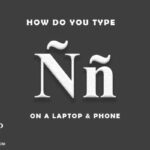 How Do You Type Ñ On A Laptop