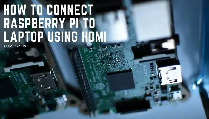 how to connect raspberry pi to laptop using hdmi